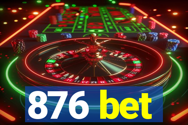 876 bet